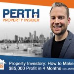 Episode 89: Property Investory: How to Make $85,000 profit in 4 Months