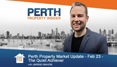 Episode 113: Perth Property Market Update - Feb 23 - The Quiet Achiever