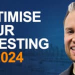 Episode 164: Tactics to Optimise Your Investing in 2024